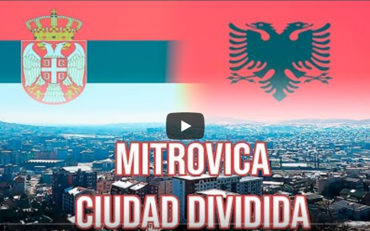 MITROVICA la ciudad de Kosovo dividida entre serbios y albaneses